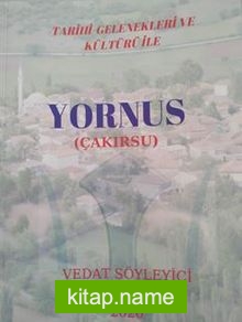 Yornus (Çakırsu) / Tarihi Gelenekleri ve Kültürü İle