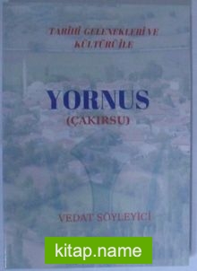 Yornus (Çakırsu) / Tarihi-Gelenekleri ve Kültürü ile Kod: 12-F-14