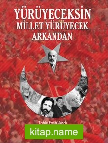 Yürüyeceksin Millet Yürüyecek Arkandan