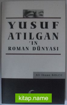 Yusuf Atılganın Roman Dünyası Kod: 12-D-41