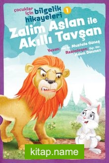Zalim Aslan ile Akıllı Tavşan / Çocuklar İçin Bilgelik Hikayeleri 1