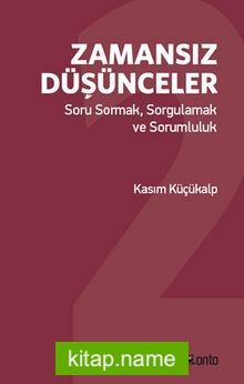 Zamansız Düşünceler 2 Soru Sormak, Sorgulamak ve Sorumluluk