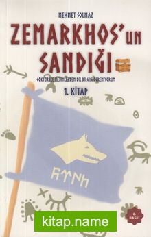 Zemarkhos’un Sandığı Göktürkçe Metinlerden Dilbilgisi Öğreniyorum 1.Kitap