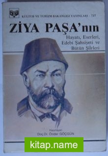 Ziya Paşa’nın Hayatı, Eserleri, Edebi Şahsiyeti ve Bütün Şiirleri (Kod:6-D-35)