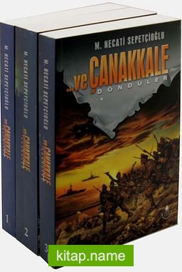 …ve Çanakkale Geldiler, Gördüler, Döndüler (3 kitap Set)