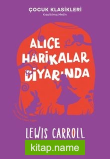 Alice Harikalar Diyarında (Çocuk Klasikleri Kısaltılmış Metin)