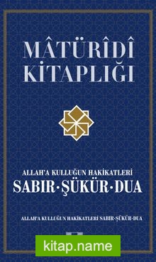 Allah’a Kulluğun Hakikatleri Sabır, Şükür ve Dua
