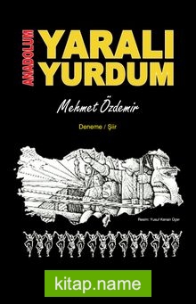 Anadolum  Yaralı Yurdum