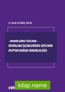 Anonim Şirket Özelinde – Devralma işlemlerinde Satıcının Ayıptan Doğan Sorumluluğu