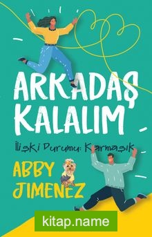 Arkadaş Kalalım İlişki Durumu: Karmaşık
