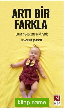 Artı Bir Farkla Down Sendromu Hikayemiz