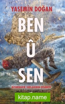 Ben U Sen Diyarbakır Surlarının Efsanesi