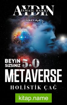 Beyin Sizsiniz 5.0 Metaverse Holistik Çağ