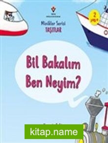 Bil Bakalım Ben Neyim? – Minikler Serisi Taşıtlar