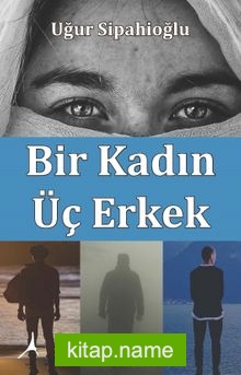 Bir Kadın Üç Erkek