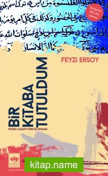Bir Kitaba Tutuldum  Dîvanu Lugati’t-Türk’ün Romanı
