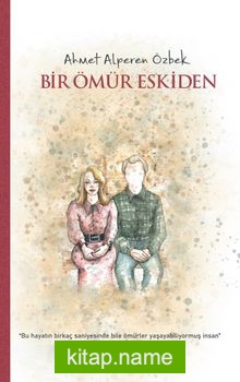 Bir Ömür Eskiden