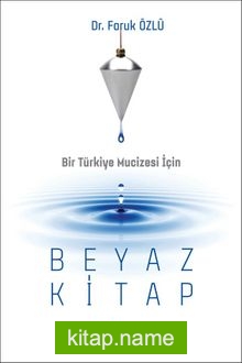 Bir Türkiye Mucizesi İçin Beyaz Kitap