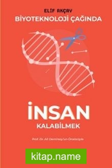 Biyoteknoloji Çağında İnsan Kalabilmek