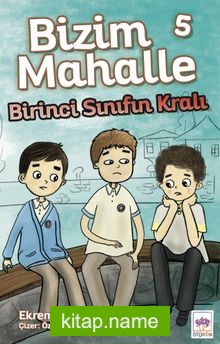 Bizim Mahalle 5 / Birinci Sınıfın Kralı