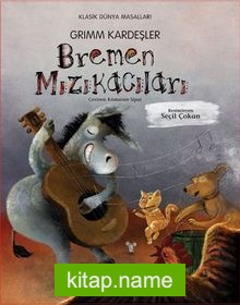 Bremen Mızıkacıları (Karton Kapak)