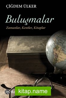 Buluşmalar Zamanlar, Kentler, Kitaplar