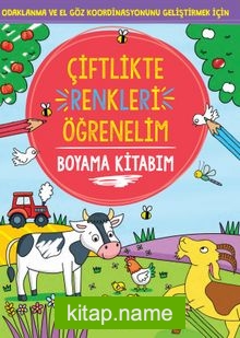 Çiftlikte Renkleri Öğrenelim / Boyama Kitabım