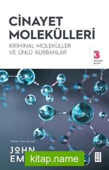 Cinayet Molekülleri Kriminal Moleküller ve Ünlü Kurbanlar