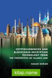 Cryptocurrencies And Blockchain Encryption Technology From The Perspective Of Islamic Law