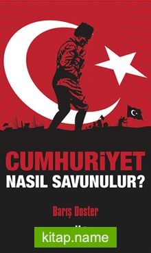 Cumhuriyet Nasıl Savunulur?