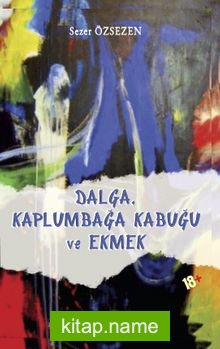 Dalga, Kaplumbağa Kabuğu ve Ekmek