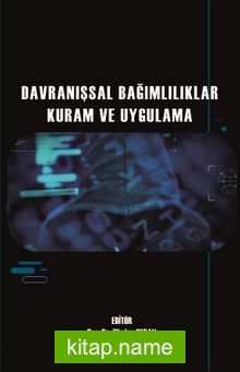 Davranışsal Bağımlılıklar Kuram ve Uygulama