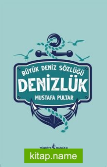 Denizlük / Büyük Deniz Sözlüğü