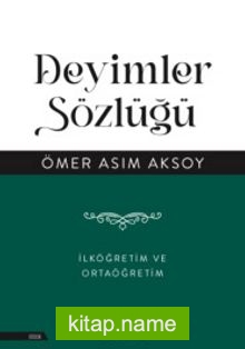 Deyimler Sözlüğü İlköğretim ve Ortaöğretim