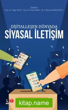 Dijitalleşen Dünyada Siyasal İletişim