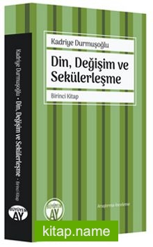 Din, Değişim ve Sekülerleşme (Birinci Kitap)