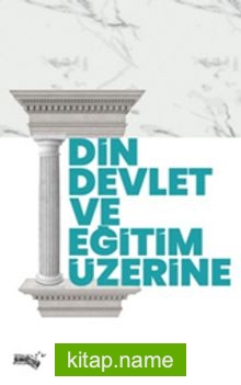 Din, Devlet ve Eğitim Üzerine