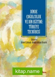 Dinde Çoğulculuk ve Din Eğitimi: Türkiye Tecrübesi