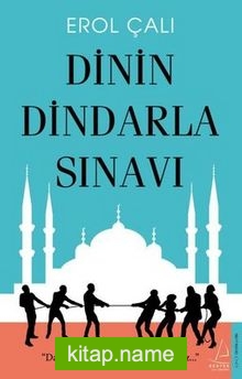 Dinin Dindarla Sınavı