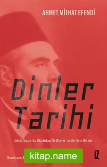 Dinler Tarihi Darülfünun’da Okutulan İlk Dinler Tarihi Ders Kitabı