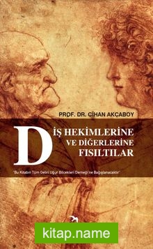 Diş Hekimlerine ve Diğerlerine Fısıltılar