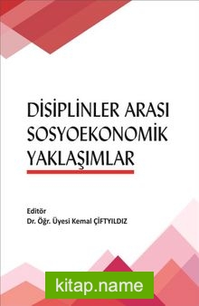 Disiplinler Arası Sosyoekonomik Yaklaşımlar