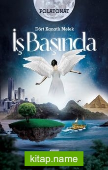 Dört Kanatlı Melek İş Başında