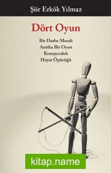 Dört Oyun Bir Darbe Masalı, Antika Bir Oyun, Komşuculuk, Hayat Öpücüğü