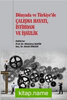 Dünyada ve Türkiye’de Çalışma Hayatı, İstihdam ve İşsizlik