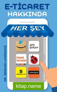 E-Ticaret Hakkında Her Şey