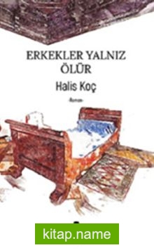 Erkekler Yalnız Ölür