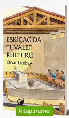 Eskiçağ’da Tuvalet Kültürü