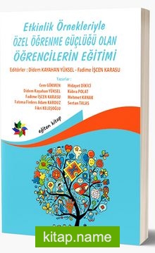 Etkinlik Örnekleriyle Özel Öğrenme Güçlüğü Olan Öğrencilerin Eğitimi
