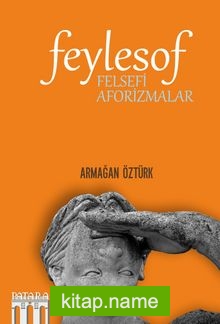 Feylesof: Felsefi Aforizmalar